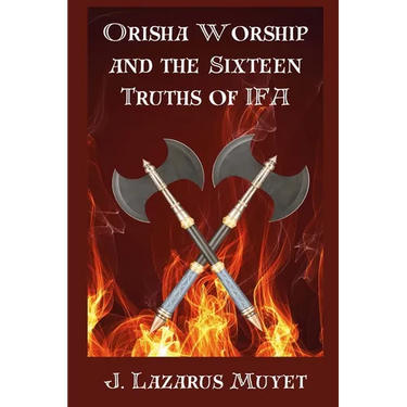 Orisha Worship and the Sixteen Truths of IFA