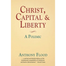 Christ, Capital and Liberty: A Polemic