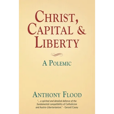 Christ, Capital and Liberty: A Polemic