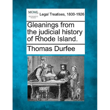 Gleanings from the Judicial History of Rhode Island.