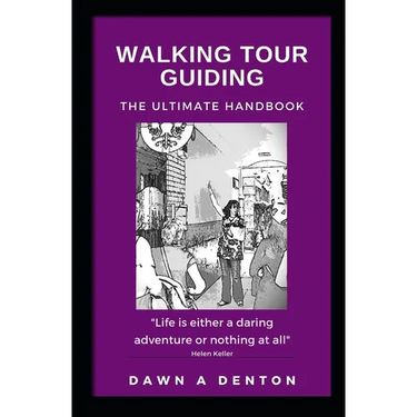 Walking Tour Guiding: The Ultimate Handbook