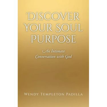 Discover Your Soul Purpose: An Intimate Conversation with God
