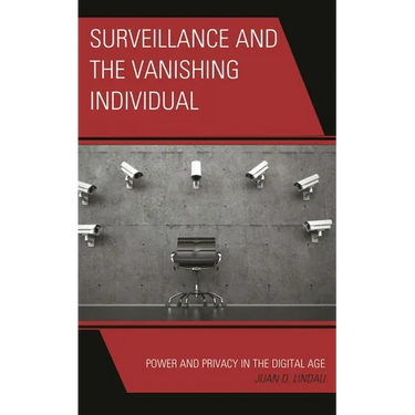 Surveillance and the Vanishing Individual: Power and Privacy in the Digital Age