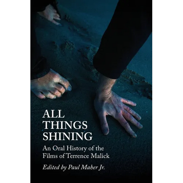 All Things Shining: An Oral History of the Films of Terrence Malick