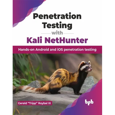 Penetration Testing with Kali NetHunter: Hands-on Android and iOS penetration testing (English Edition)