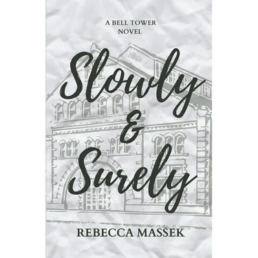 Slowly & Surely: A Bell Tower Novel