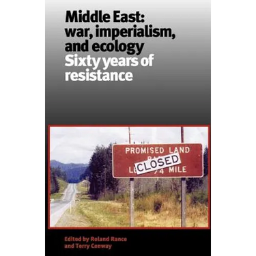 Middle East: War, Imperialism, and Ecology.