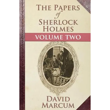 The Papers of Sherlock Holmes: Volume Two