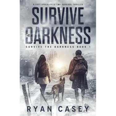 Survive the Darkness: A Post Apocalyptic EMP Survival Thriller