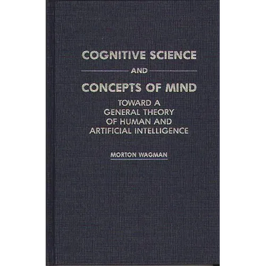 Cognitive Science and Concepts of Mind: Toward a General Theory of Human and Artificial Intelligence