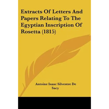 Extracts Of Letters And Papers Relating To The Egyptian Inscription Of Rosetta (1815)