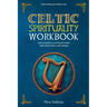 Celtic Spirituality Workbook: A practical path to earth-based wisdom, daily rituals, deities, and archetypes