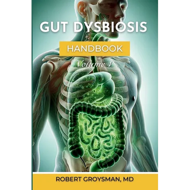 The Complete Long COVID Handbook: Volume 4 Gut Dysbiosis