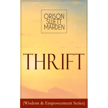 Thrift (Wisdom & Empowerment Series): How to Cultivate Self-Control and Achieve Strength of Character