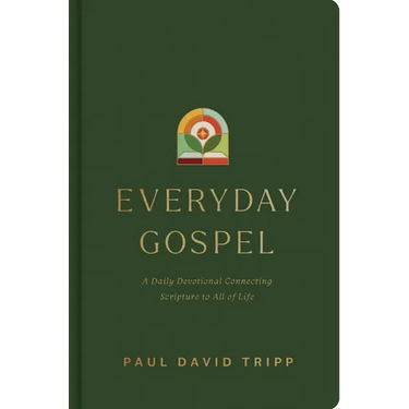 Everyday Gospel: A Daily Devotional Connecting Scripture to All of Life