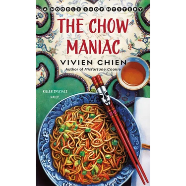 The Chow Maniac: A Noodle Shop Mystery