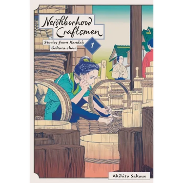 Neighborhood Craftsmen: Stories from Kanda's Gokura-Chou, Vol. 1