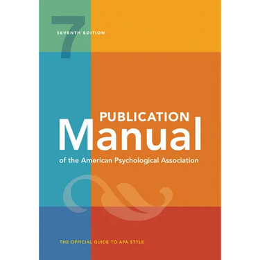 Publication Manual (Official) 7th Edition of the American Psychological Association