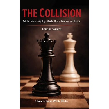 The Collision: White Male Fragility Meets Black Female Resilience-Lessons Learned