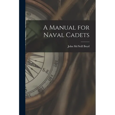 A Manual for Naval Cadets
