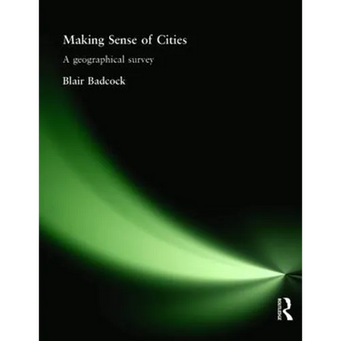 Making Sense of Cities: A Geographical Survey