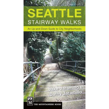 Seattle Stairway Walks: An Up-And-Down Guide to City Neighborhoods