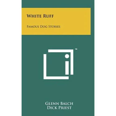 White Ruff: Famous Dog Stories
