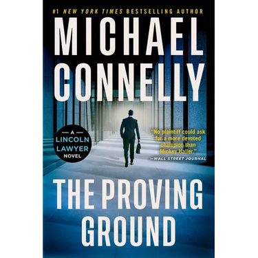 The Proving Ground: A Lincoln Lawyer Novel