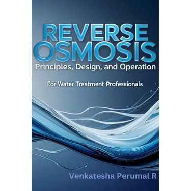 Reverse Osmosis Principles, Design, and Operation for Water Treatment Professionals