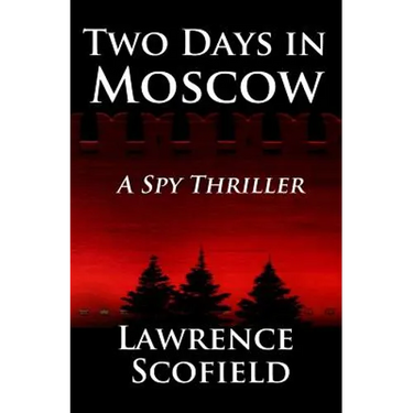 Two Days in Moscow: A Spy Thriller