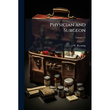 Physician and Surgeon; Volume 11