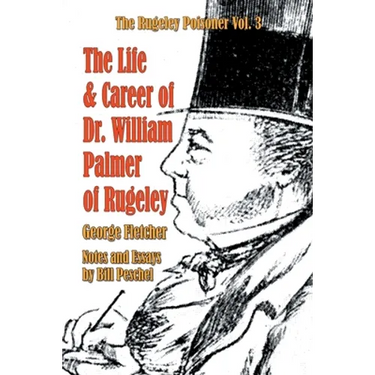 The Life and Career of Dr. William Palmer of Rugeley
