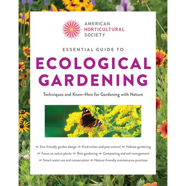 Essential Guide to Ecological Gardening: Techniques and Know-How for Gardening with Nature