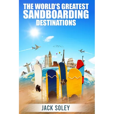 The World's Greatest Sandboarding Destinations