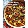 50 One Pot Wonder Recipes for Home