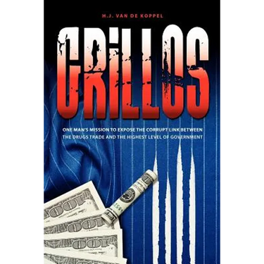 Grillos: One man's mission to expose the corrupt link between the drugs trade and the highest levels of government