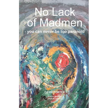 No Lack of Madmen - you can never be too paranoid