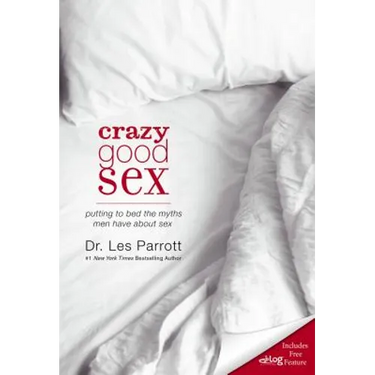 Crazy Good Sex: Putting to Bed the Myths Men Have about Sex