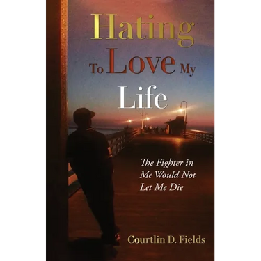 Hating to Love My Life: The Fighter in Me Would Not Let Me Die