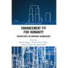 Enhancement Fit for Humanity: Perspectives on Emerging Technologies