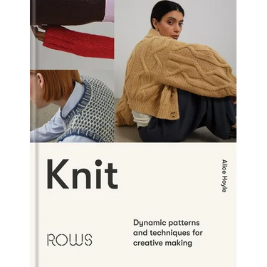 Knit: Dynamic Patterns and Techniques for Creative Making