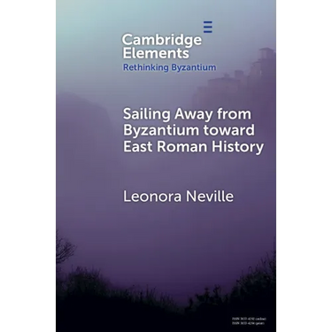 Sailing Away from Byzantium Toward East Roman History