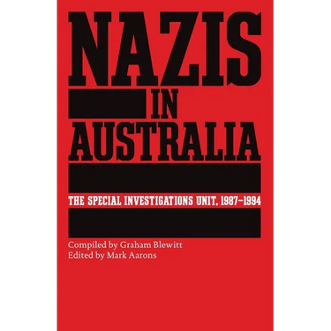 Nazis in Australia: The Special Investigations Unit, 1987-1994