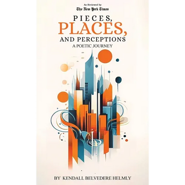 Pieces, Places, and Perceptions: A Poetic Journey