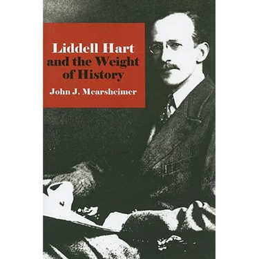 Liddell Hart and the Weight of History