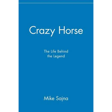 Crazy Horse: The Life Behind the Legend