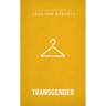 Transgender: Christian Compassion, Convictions and Wisdom for Today's Big Issues 1