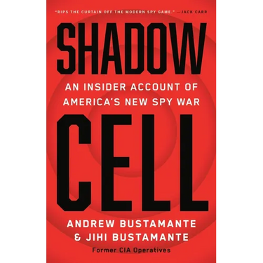 Shadow Cell: An Insider Account of America's New Spy War