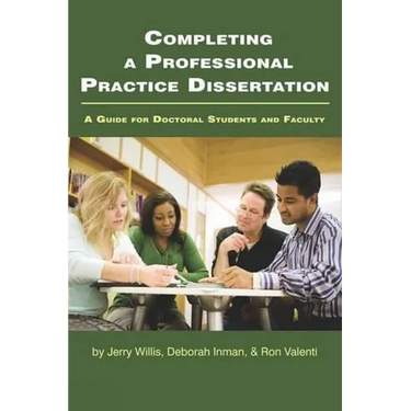 Completing a Professional Practice Dissertation: A Guide for Doctoral Students and Faculty