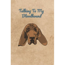 Talking To My Bloodhound